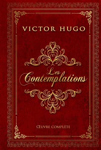 Les Contemplations - Victor Hugo | Œuvre complète: Livre 1 à 6 | Pauca meae - Melancholia | Édition illustrée von Independently published